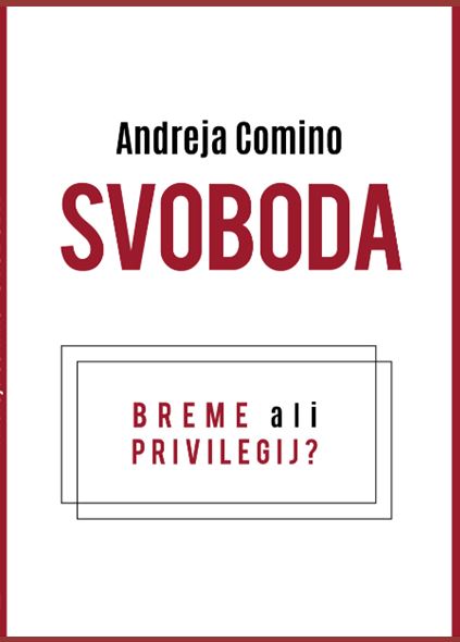 andreja comino svoboda breme ali privilegij knjiga naslovnica
