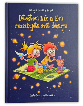 detektiva Nik in Eva raziskujeta svet denarja, Mateja Dovžan Kukić