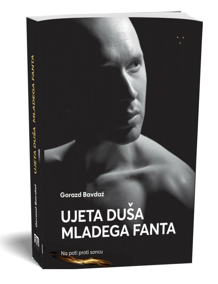 UJETA DUŠA MLADEGA FANTA, Gorazd Bavdaž