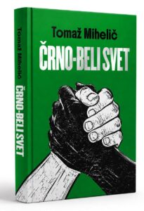 crnobeli svet tomaz mihelic knjiga