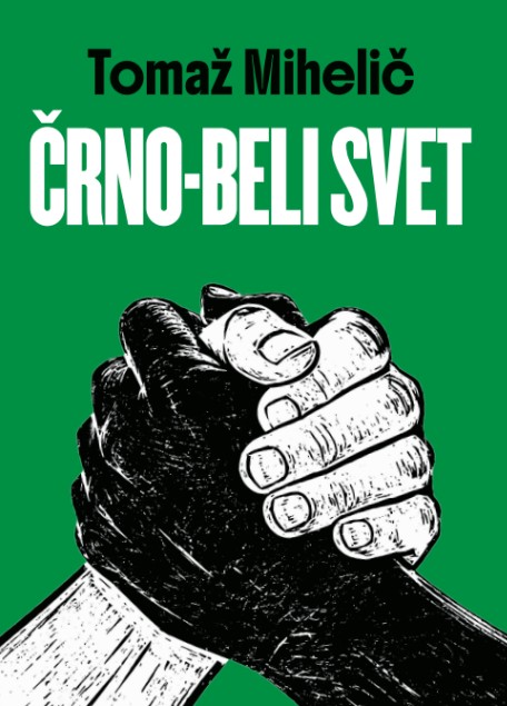 crnobeli svet tomaz mihelic